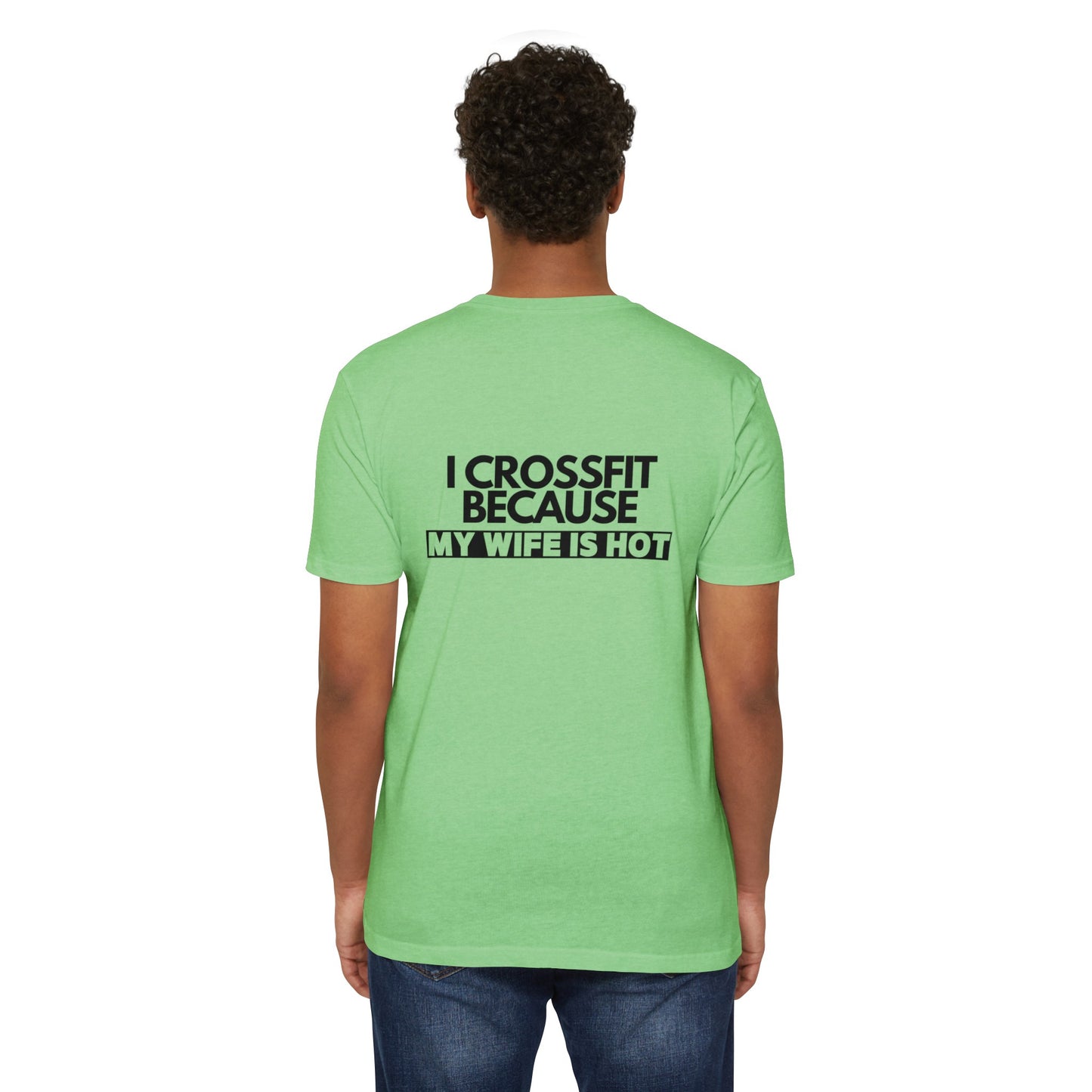 I CrossFit because my wife is hot