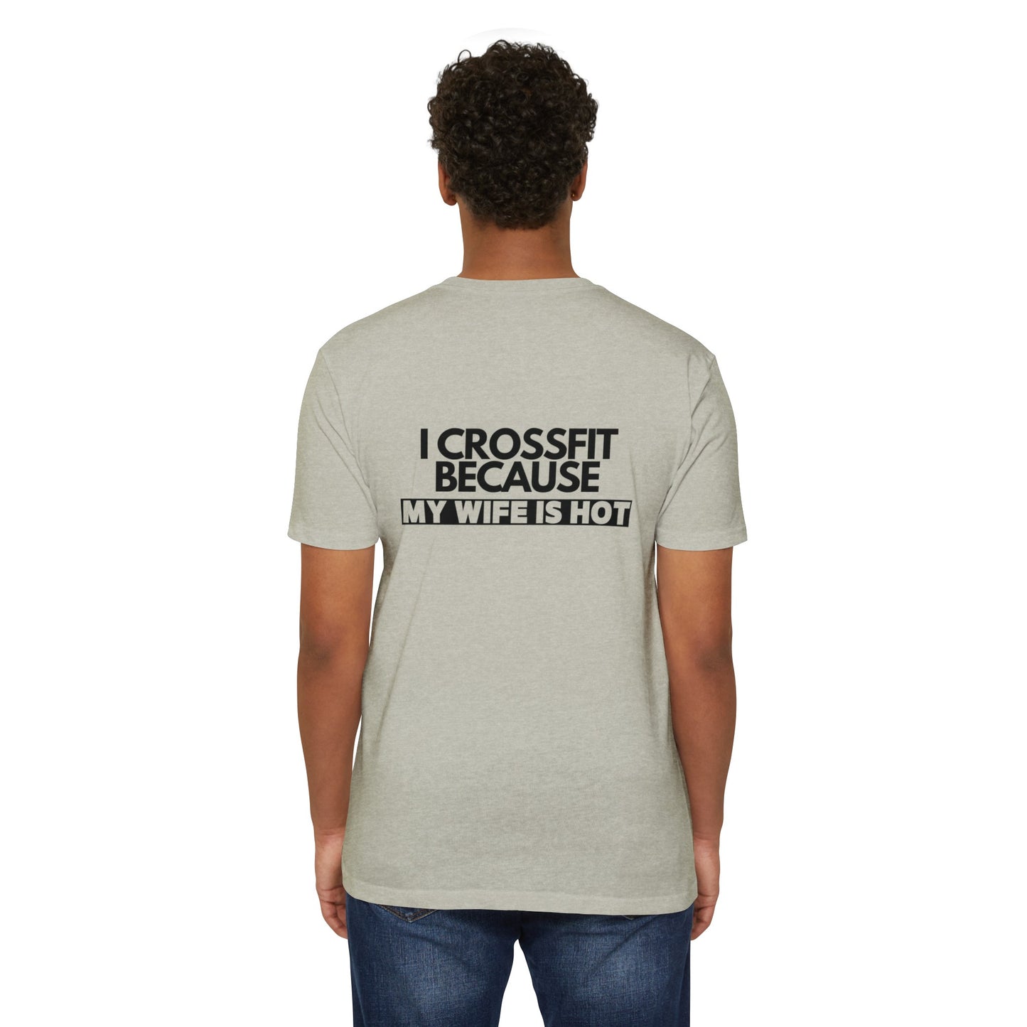 I CrossFit because my wife is hot