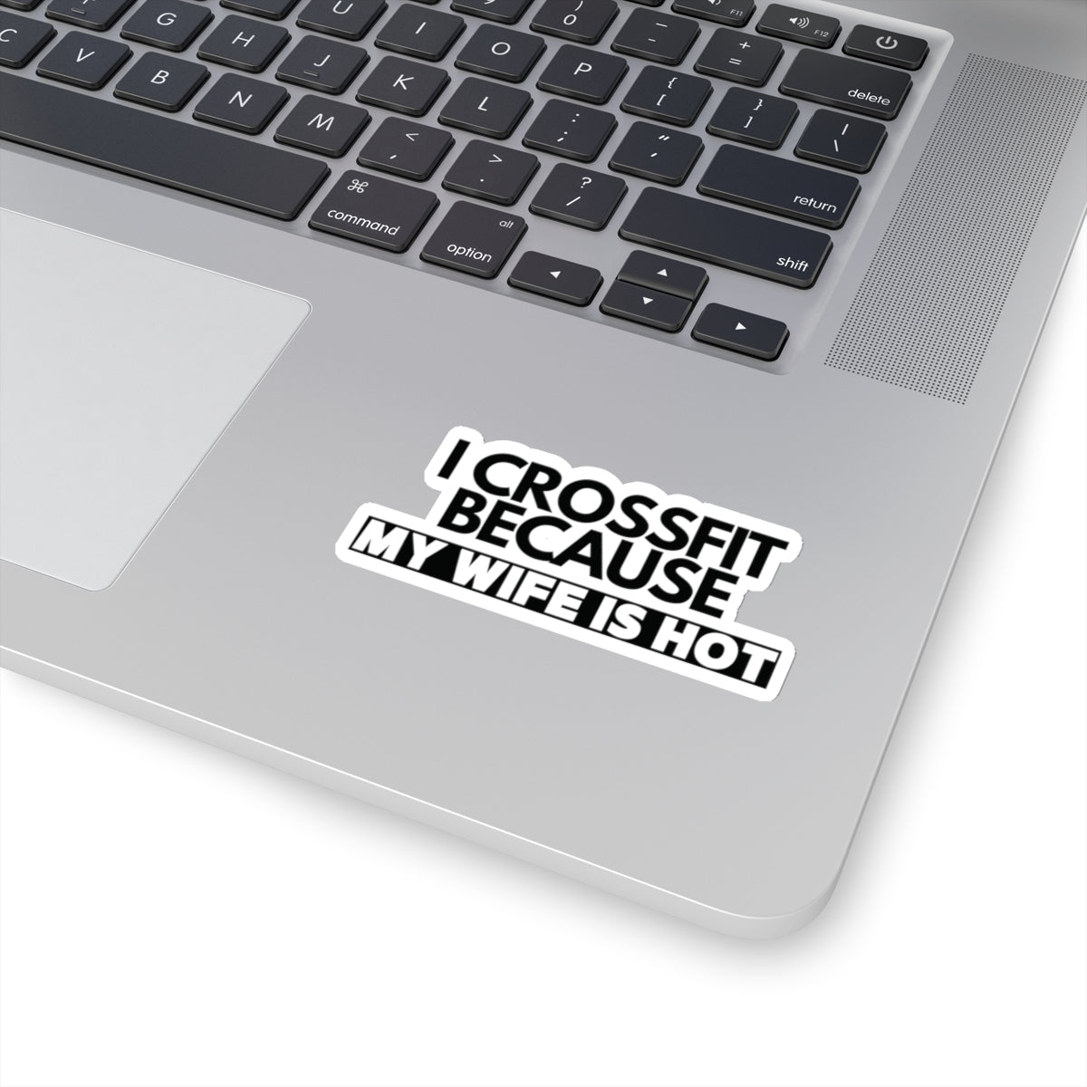 I crossFit Because my wife is hot, sticker